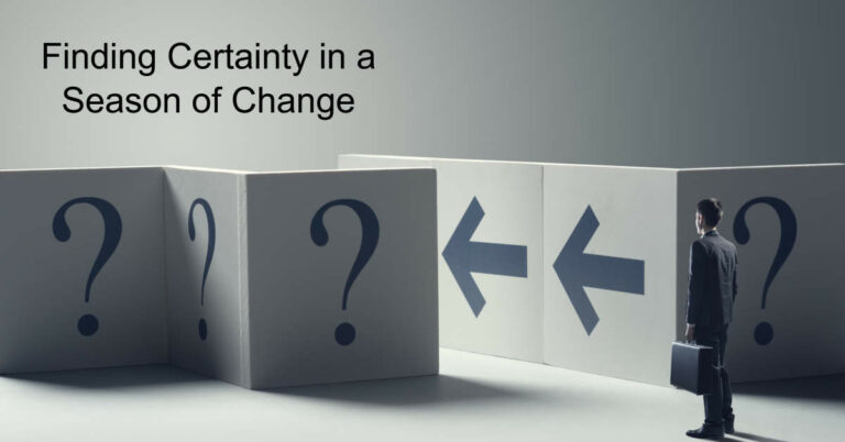 Finding Certainty in a Time of Unprecedented Change