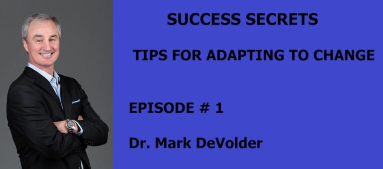 Success Secrets:  Adapting to Change