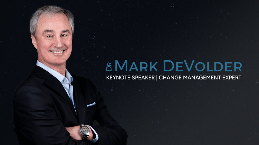 Change Management Speaker Dr. Mark DeVolder