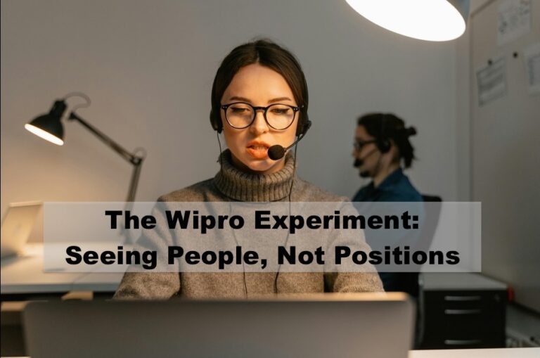 The Wipro Experiment: Seeing People, Not Positions